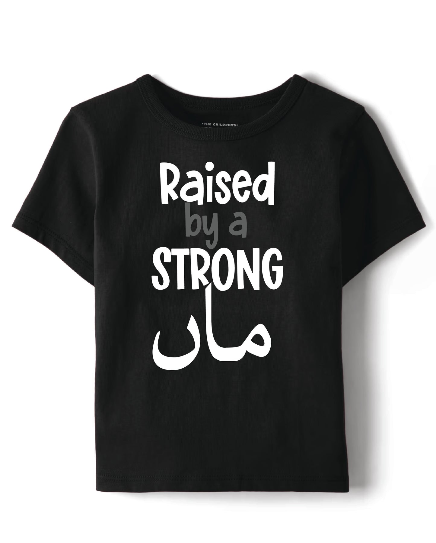 Raised by a strong MAA- T-SHIRT